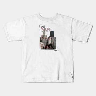 San Fransisco Girl! Kids T-Shirt